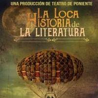 'La loca historia de la literatura' (TEATRO DE PONIENTE)