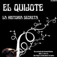 'El Quijote. La historia secreta' (TEATRO DE PONIENTE)