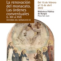 Exposición: 'La renovación del monacato. Las órdenes conventuales (s. XIII al XVI)''
