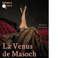 'La venus de Masoch' (TEATRO ATÓPICO)