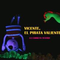 'Vicente, el pirata valiente' (LA CARRETA TEATRO)