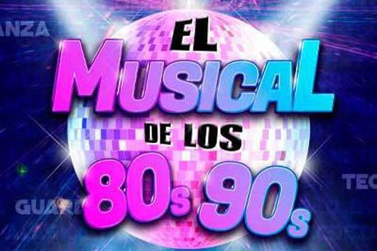 "El musical de los 80 y 90"