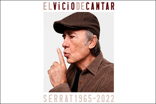 Serrat: "El vicio de cantar 1965-2022"