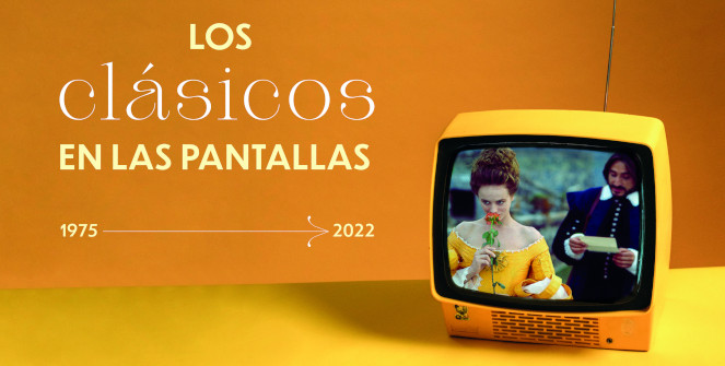 Los clásicos en las pantallas (1975 – 2022)