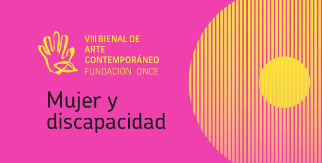  VIII Bienal de Arte Contemporáneo Fundación ONCE. Mujer y discapacidad