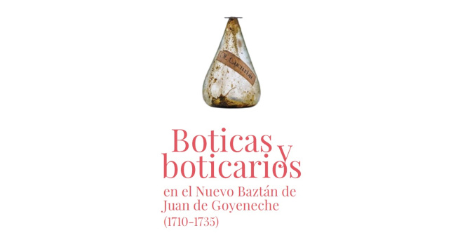 Boticas y boticarios en el Nuevo Baztán de Juan de Goyeneche (1710-1735)