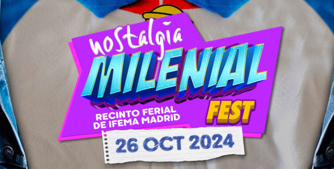 Nostalgia Milenial Fest 