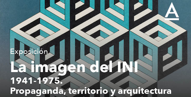 La imagen del INI 1941-1975. Propaganda, territorio y arquitectura