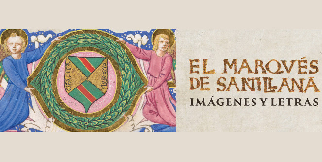 El marqués de Santillana: imágenes y letras