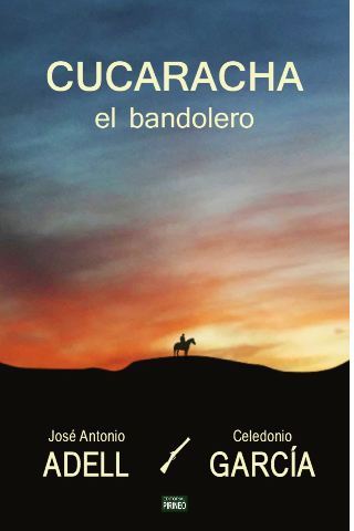 Presentación del libro "Cucaracha, el bandolero", de José Antonio Adell y Celedonio García